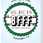 Wenskaart voor vaderdag 2021 met daarop in een bierdopje de tekst 'you are my BFFF...best father & friend forever'